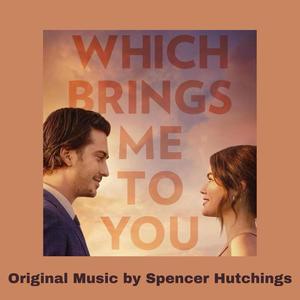 Which Brings Me To You (Original Motion Picture Score)