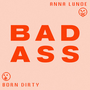 搜索 專輯:badass (with anna lunoe) 歌詞