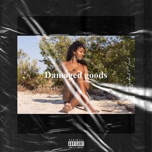 Damaged goods (feat. Nakeyia That Gem) (Explicit)