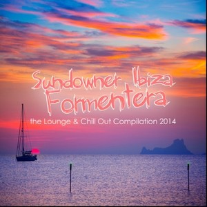 Sundowner Ibiza - Formentera - the Lounge & Chill Out Compilation 2014