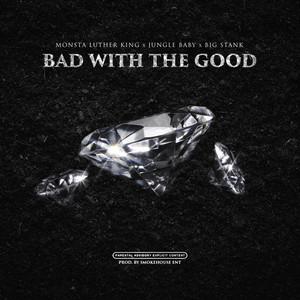 Bad With The Good (Explicit)