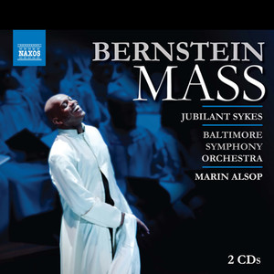 Bernstein, L.: Mass (Sykes, Wulfman, Morgan State University Choir, Peabody Children's Chorus, Baltimore Symphony, Alsop)