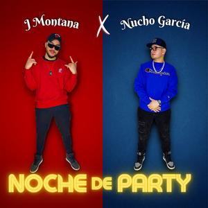 Noche de party (feat. Nucho García) [Explicit]