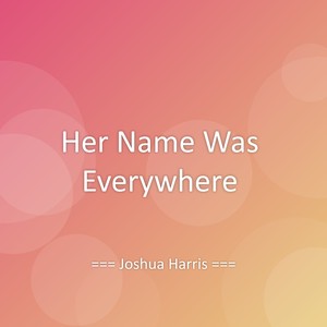 Her Name Was Everywhere