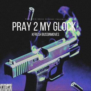 PRAY 2 MY GLOCK : VOL 1 (Explicit)