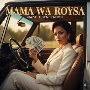 MAMA WA ROYSA (feat. KIAZALA GENERATION)