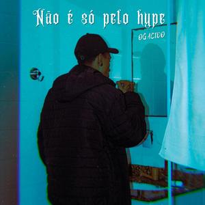 Não É Só pelo Hype (Explicit)