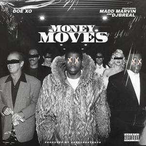 Money Moves(feat. Madd Marvin & DJ B Real) (Explicit)