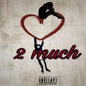 2 Much (Explicit)