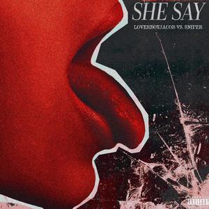 SHE SAY (Explicit)