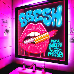 Bresh (Explicit)