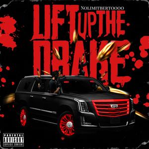 Lift Up The Drake (Explicit)