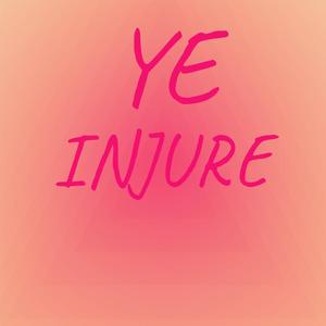 Ye Injure