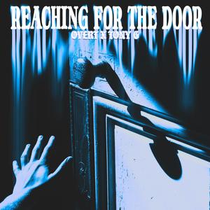 Reaching for the Door (feat. Tony-G) (Explicit)