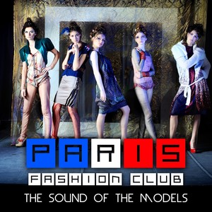 Paris Fashion Club - The Sound Of The Models