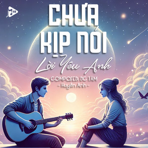 Chưa Kịp Nói Lời Yêu Anh