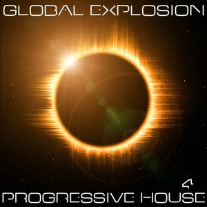 Global Explosion : Progressive House 4