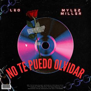 No Te Puedo Olvidar (feat. Leo & MylezMiller)