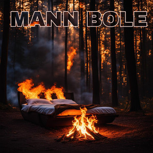 Mann Bole (Explicit)