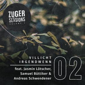 Villicht Irgendwenn (feat. Jasmin Lötscher, Samuel Büttiker & Andreas Schwendener)