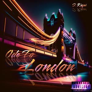 Ode To London (Explicit)