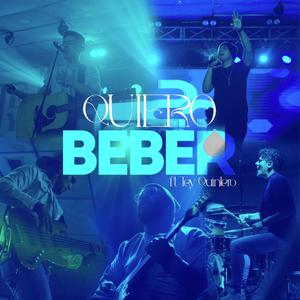 Quiero Beber (feat. Tey Quintero) [En vivo]