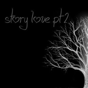 Story love pt 2 (Explicit)