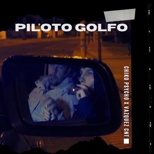 PILOTO GOLFO (feat. Chiko Psycho) [Explicit]