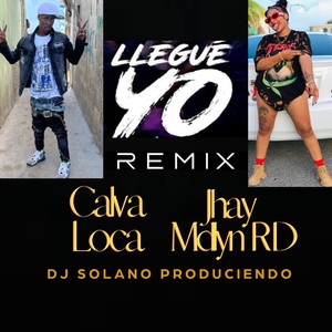 LLegue Yo (Remix) [feat. Jhay Mdlynrd] [Explicit]