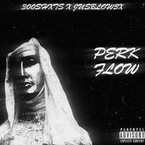 Perk Flow (feat. Jusblow5x) (Explicit)
