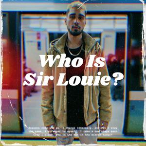 Who Is Sir Louie? (Explicit)