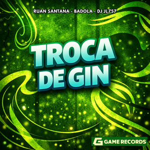 Troca De Gin (Explicit)