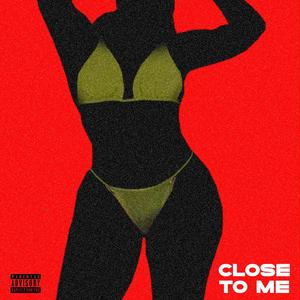 Close To Me (feat. OlaTimz)