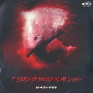 7 Liters of Blood In My Lungs (prod. hero) (Explicit)