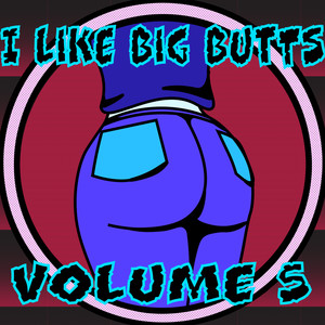 I Like Big Butts, Vol. 5