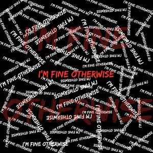 I'm Fine Otherwise (Explicit)