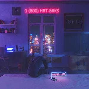 1-800-HRT-BRKS(feat. bye4now) (Explicit)
