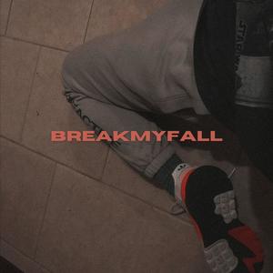 BREAKMYFALL.