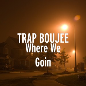 Where We Goin (Explicit)