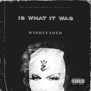 Is What It Was (Explicit)