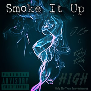 High (Smoke it Up) (feat. Kaleb Kash) [Explicit]