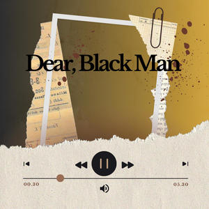 Dear, Black Man