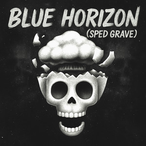 BLUE HORIZON (SPED GRAVE)