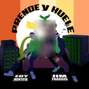 Prende y Huele (feat. Palcar & Edy Montoya) [Explicit]