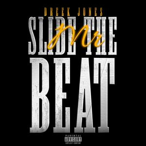 Mr.Slide The Beat (Explicit)