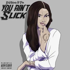 You Ain't Slick (Screwed Version)
