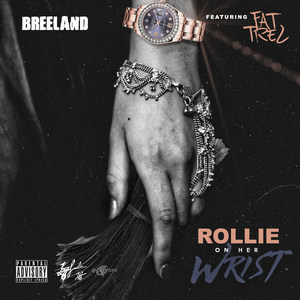 Rollie on Her Wrist (feat. Fat Trel) (Explicit)