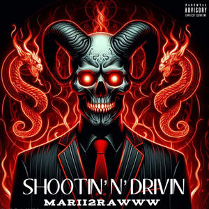 SHOOTIN' N' DRIVIN (Explicit)