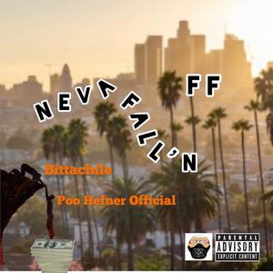 NEVA faLL'N OFF (feat. Bittachile) [Explicit]