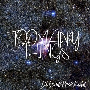 Too Many Things (Explicit)